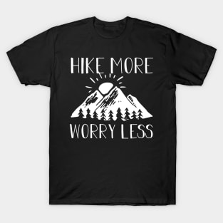 Hike More Worry Less Hiking Lover Gift T-Shirt